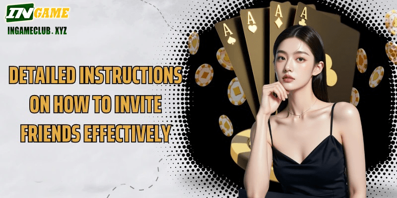 Detailed instructions on how to invite friends effectively