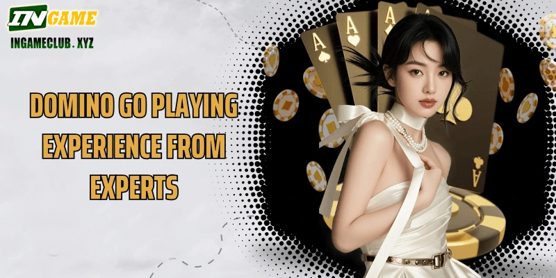 Domino Go playing experience from experts