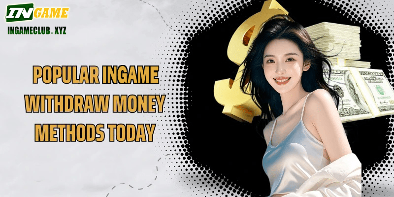 Popular WW5 withdraw money methods today