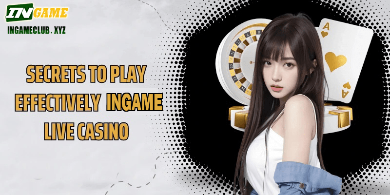 Secrets to play effectively WW5 Live Casino