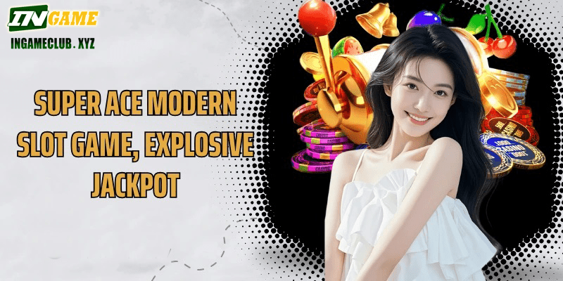 Super Ace modern slot game, explosive jackpot with Western card style
