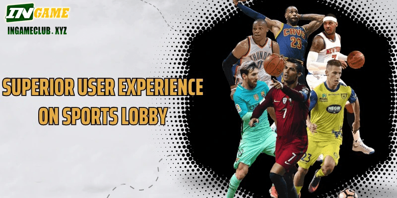 Superior user experience on sports lobby