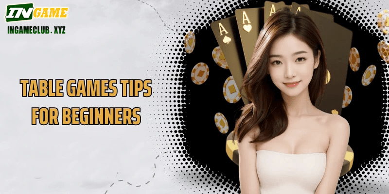 Table Games Tips for Beginners