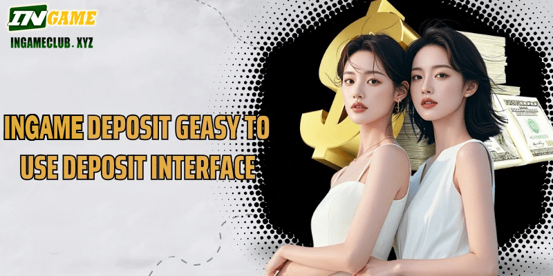 WW5 deposit gEasy to use deposit interface