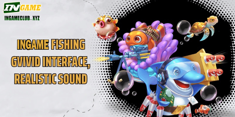 WW5 Fishing gVivid interface, realistic sound